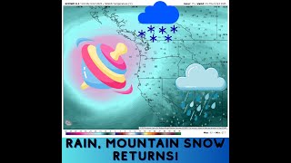 PNW Weather: Rain, Mountain Snow Returns!