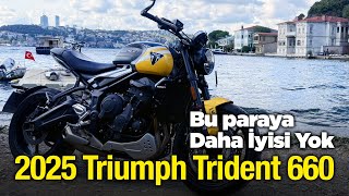 Triumph Trident 660 2025 | Bu paraya daha iyisi yok