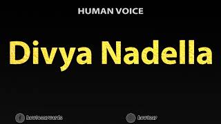 How To Pronounce Divya Nadella