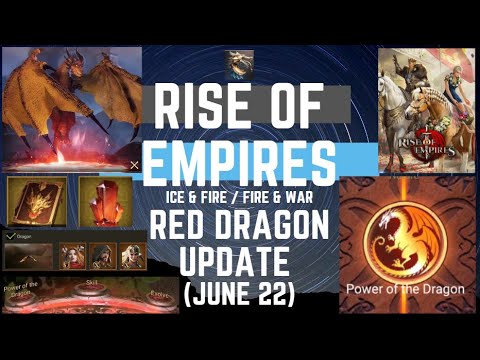 Red Dragon Update June 22 - Rise Of Empires Ice & Fire