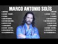 Marco Antonio Solís ~ Greatest Hits Full Album ~ Best Old Songs All Of Time