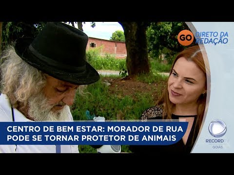 CENTRO DE BEM ESTAR: MORADOR DE RUA PODE SE TORNAR PROTETOR DE ANIMAIS