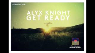Alyx Knight - Get Ready [Official Audio]