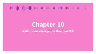 A Whirlwind Marriage with the Beautiful CEO | Chapter 10 |