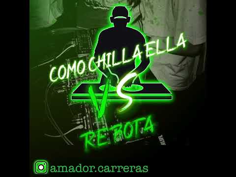 Como chilla ella VS Rebota | DJ Amador