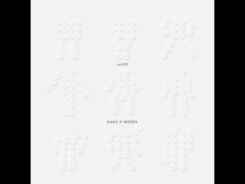 KAKU P-MODEL unZIP Digest / 核P-MODELニューアルバム「unZIP」ダイジェスト（公式BSP mixより）