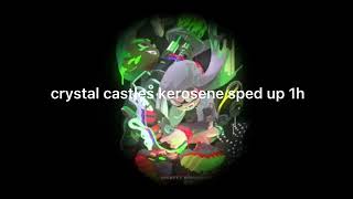 Crystal castles kerosene sped up 1h
