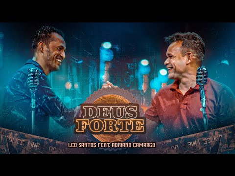 Léo Santos feat. Adriano Camargo Deus forte [ Clip Oficial ]