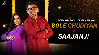 Download lagu BOLE CHUDIYAN x SAAJANJI GHAR AAYE | DEBOLINAA NANDY | FT. AYAN SARKAR | NEW MASHUP 2024 mp3