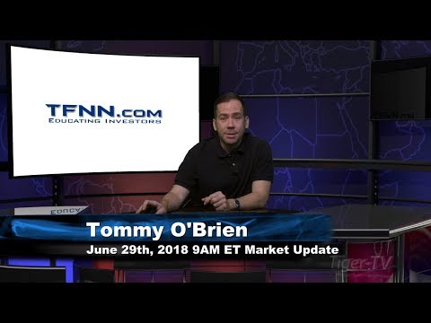 June 29th 9AM ET Market Update with Tommy O'Brien on TFNN
