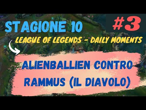 Daily LoL Moments ITA ALIENBALLIEN CONTRO RAMMUS (IL DIAVOLO) 3