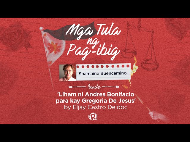 [WATCH] Mga tula ng pag-ibig: Shamaine Buencamino reads Eljay Castro Deldoc’s ‘Liham ni Andres Bonifacio para kay Gregoria De Jesus’