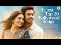 Latest Top 20 Bollywood Romantic Songs ️ Best Hindi Love Song New Trending Love Songs