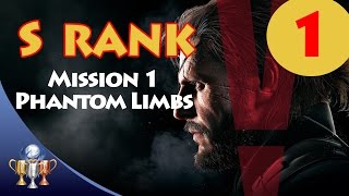 Metal Gear Solid V The Phantom Pain - S RANK Walkthrough (Mission 1 - PHANTOM LIMBS)