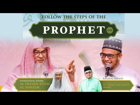 05-08-2023 Sheikh Assim : Follow The Steps Of The Prophet | Prof Dr MAZA Closing Speech