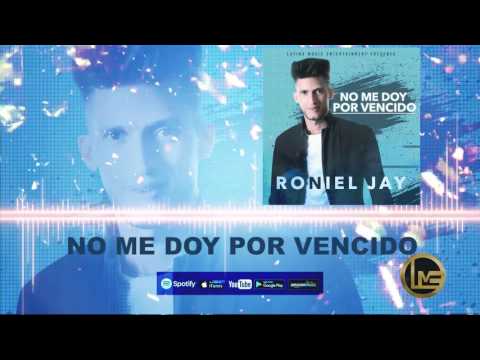 RONIEL JAY- NO ME DOY POR VENCIDO
