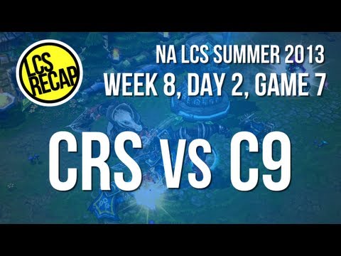LCS Recap: CRS vs C9 - Week 8, Game 7 (NA Summer 2013)