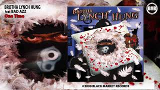 Brotha Lynch Hung ft Bad Azz | One Time | Official Audio