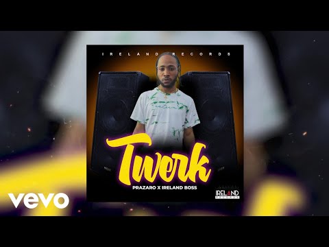 Prazaro, Ireland Boss - Twerk (Official Visualizer)
