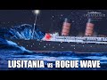 Lusitania vs GIANT Rogue Wave  - Did she almost sink?