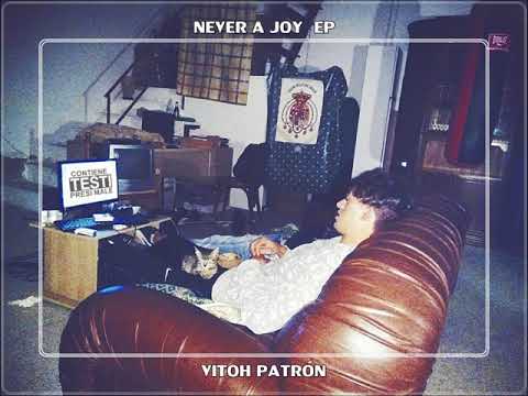 Vitoh Patrón - NEVER A JOY