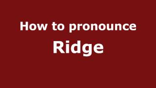 How to pronounce Ridge