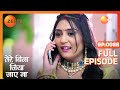Tere Bina Jiya Jaye Naa - Thriller Tv Serial - Full Epi - 88 - Avinesh Rekhi,Anjali Tatrari-Zee TV