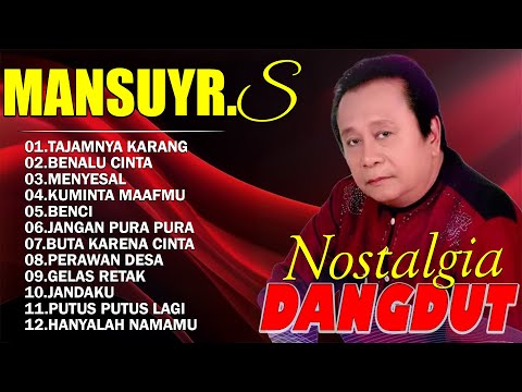 Mansyur.S | Kumpulan Lagu Mansyur.S - Dangdut Lawas  | Full Nostalgia Original ✨