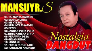 Download lagu Mansyur.S | Kumpulan Lagu Mansyur.S - Dangdut Lawas  | Full Nostalgia Original ✨ mp3