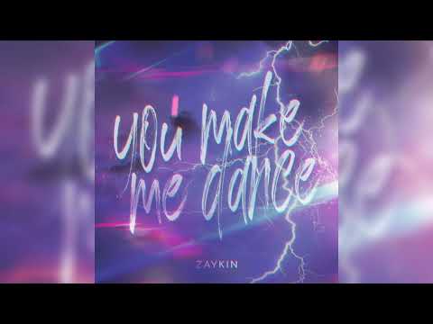 Zaykin - You Make Me Dance