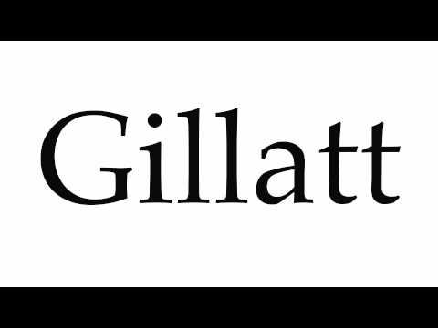 How to Pronounce Gillatt