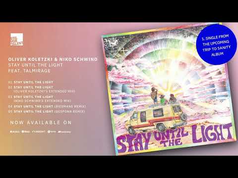 Oliver Koletzki & Niko Schwind – Stay Until The Light feat. Talmirage