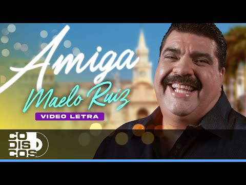 Amiga, Maelo Ruiz - Video Letra