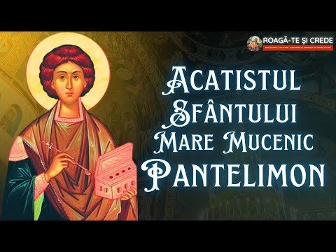 Acatistul Sfântului Mare Mucenic Pantelimon, tămăduitor celor aflați în suferință