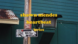 Heartbeat - Shawn Mendes (Lyrics)