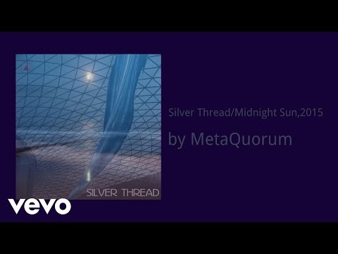 MetaQuorum - Silver Thread/Midnight Sun,2015 (AUDIO)