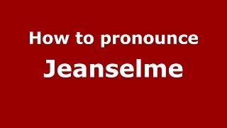 How to pronounce Jeanselme