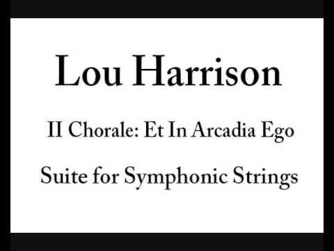 Lou Harrison: Et In Arcadia Ego (II Chorale)