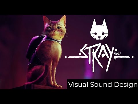 Visual Sound Design - Stray (Sound design presentation)