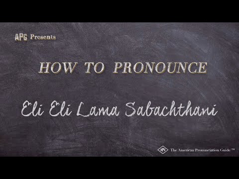 How to Pronounce Eli Eli Lama Sabachthani (Real Life Examples!)