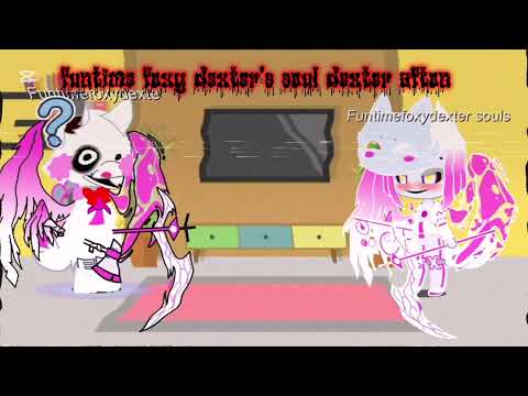 Funtime foxy dexter and his souls 