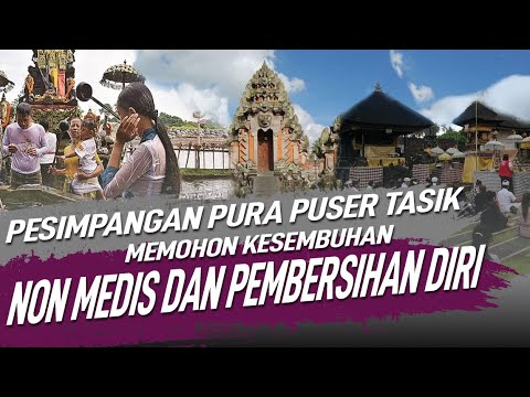 Persimpangan Pura Pusar Tasik Memohon Kesembuhan Non Medis Dan Pembersihan Diri