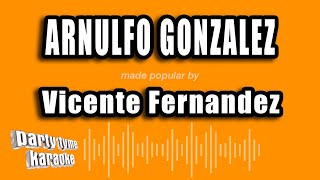 Vicente Fernandez - Arnulfo Gonzalez (Versión Karaoke)