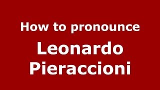 How to pronounce Leonardo Pieraccioni