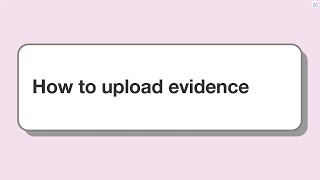 How to upload evidence