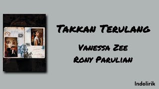 Download lagu Takkan Terulang - Vanessa Zee, Rony Parulian | Lirik Lagu mp3 Download lagu Takkan Terulang - Vanessa Zee, Rony Parulian | Lirik Lagu mp3
