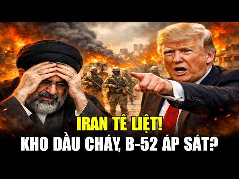 IRAN TÊ LIỆT: Israel Đốt Cháy Kho Dầu, Mỹ Điều B52 