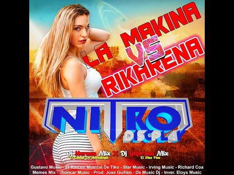 🔊 LA MAKINA Vs RIKARENA 🔥 NITRO DISCPLAY 🎧  DJ HERNAN MIX 🎧 DJ YEFERSON MIX 🎶 PROD JHONCAR MUSIC 🇻🇪