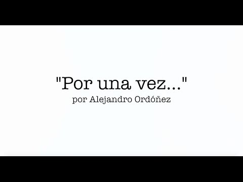 Por una vez...- Alejandro Ordóñez