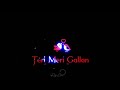 Teri Meri Gallan Hogi Mashhur Black Screen Status Blackscreen Gloweffect Alightmotion Hindi Song